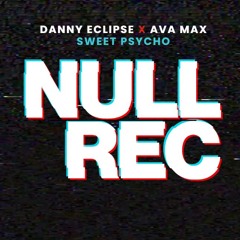 DANNY ECLIPSE X AVA MAX - SWEET PSYCHO * FREE DOWNLOAD *