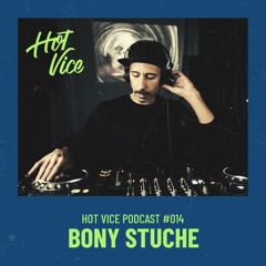 Hot Vice Podcast #014 by Bony Stuche