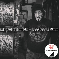 6̸6̸6̸6̸6̸6̸ | REFORMATOR - Podcast #33