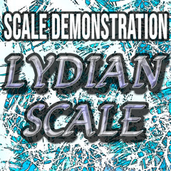 MODAL SCALE DEMONSTRATIONS – Lydian