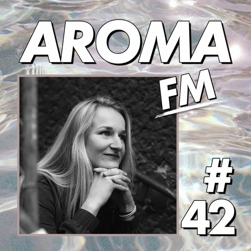 AROMA FM #42 - Shimanski