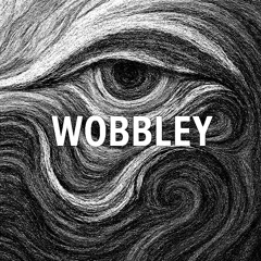 wobbley