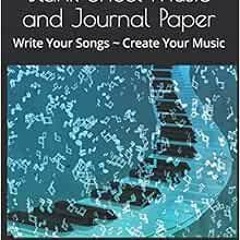 [GET] [PDF EBOOK EPUB KINDLE] Blank Sheet Music and Journal Paper: Write Your Songs ~ Create Your Mu