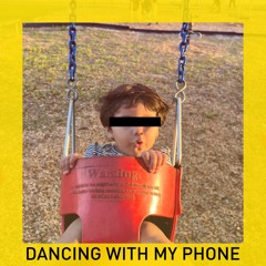Dancing With My Phone