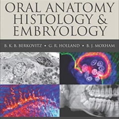 [Free] EPUB 💝 Oral Anatomy, Histology and Embryology by  Barry K.B Berkovitz BDS  MS