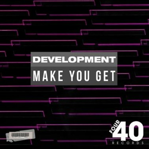 DevelopMENT - Make You Get (out now)