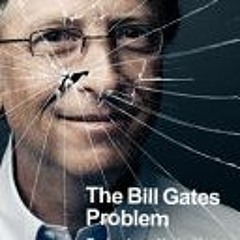 (PDF/ePub) The Bill Gates Problem: Reckoning with the Myth of the Good Billionaire - Tim Schwab