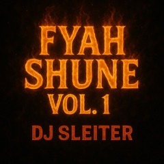 FYAH-SHUNE Vol.1
