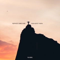 SWEET DREAMS VS MAS QUE NADA (MARIG MASHUP)