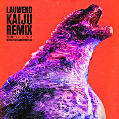 KAIJU - LAUWEND REMIX [FREE DOWNLOAD]