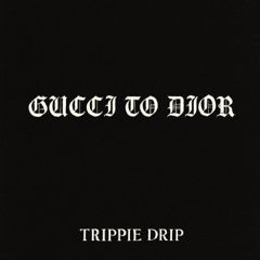 Gucci To Dior  (Prod. arutsi)
