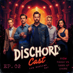 DischordCAST Ep02 - Full