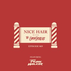 Nice Hair with The Chainsmokers 069 ft. Frank Walker