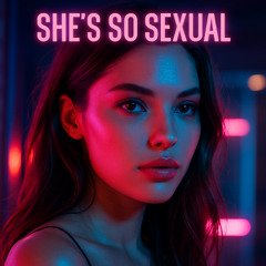 She's So Sexual