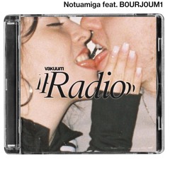 Notuamiga w/ BOURJOUM1_vakuum RADIO