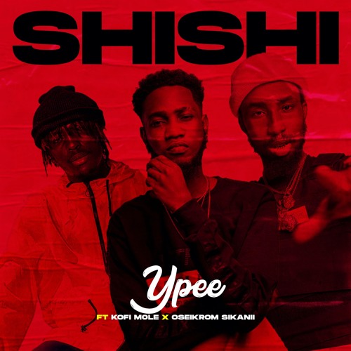 Shishi Ft. Oseikrom Sikanii & Kofi Mole (Prod By BrowseOnDaTracc)