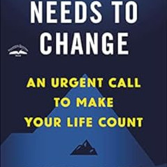 [VIEW] EBOOK 🎯 Something Needs to Change: An Urgent Call to Make Your Life Count by