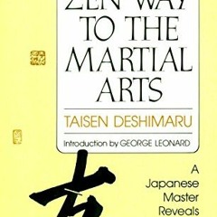 READ EPUB 📕 The Zen Way to Martial Arts: A Japanese Master Reveals the Secrets of th