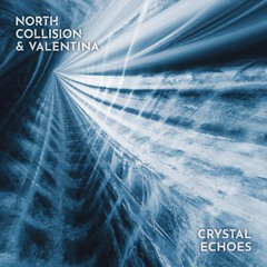 North Collision & Valentina - Crystal Echoes