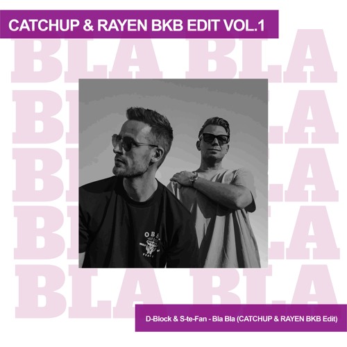 D-Block & S-te-Fan - Bla Bla (CATCHUP & RAYEN BKB Edit)