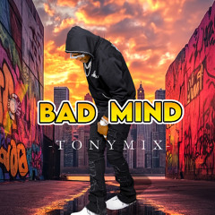 BAD MIND