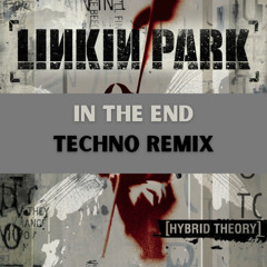 [FREE DL] Linkin Park - In The End (Miró Techno Remix)