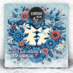 FRESH DOWNLOAD | Deek That - Love Is Blue (Original Mix)