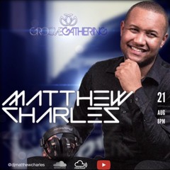 Groove Gathering Live (21st August 2020) Ft. DJ Matthew Charles
