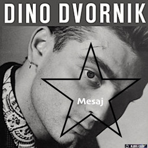 Mesaj (Dino Dvornik)