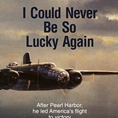 Access PDF EBOOK EPUB KINDLE I Could Never Be So Lucky Again by  James Doolittle &  C