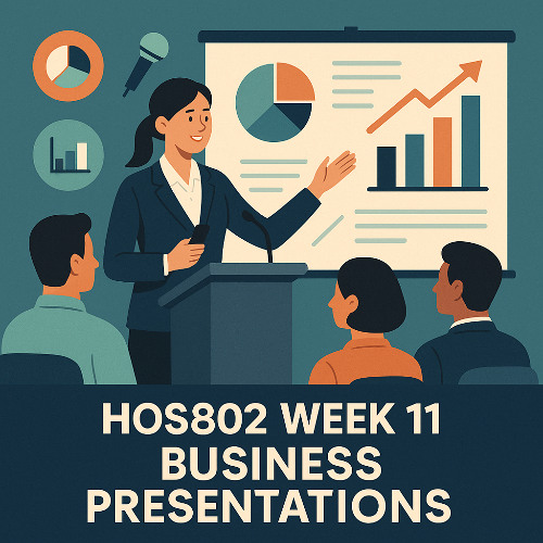 HOS802 Week 11, Presentations