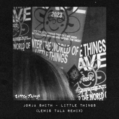Jorja Smith - Little Things (Lewis Tala Remix)FREE DL