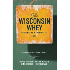The Wisconsin Whey: Cheesemaking in the Driftless