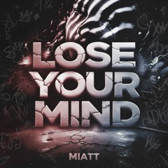 [FREE DL] Lose Your Mind - MACTØ (Miatt Music)