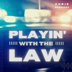 PLAYIN' WITH THE LAW