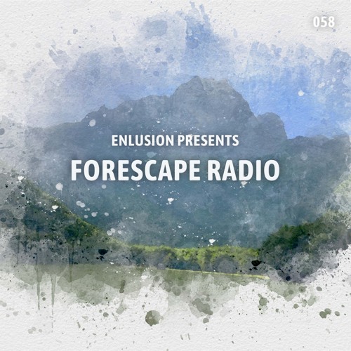 Forescape Radio #058