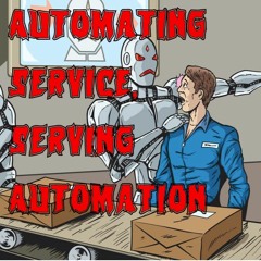 132. Automating Service /// Serving Automation (ft. Nick Chavez)