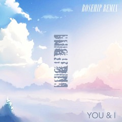 Itona - You & I (Rosehip Remix)