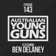 Australian Young Guns | Episode 143 | Ben Delaney