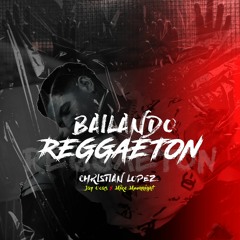 Christian Lopez RD X Joy Ocas X Mike Moonnight - Bailando Reggaeton