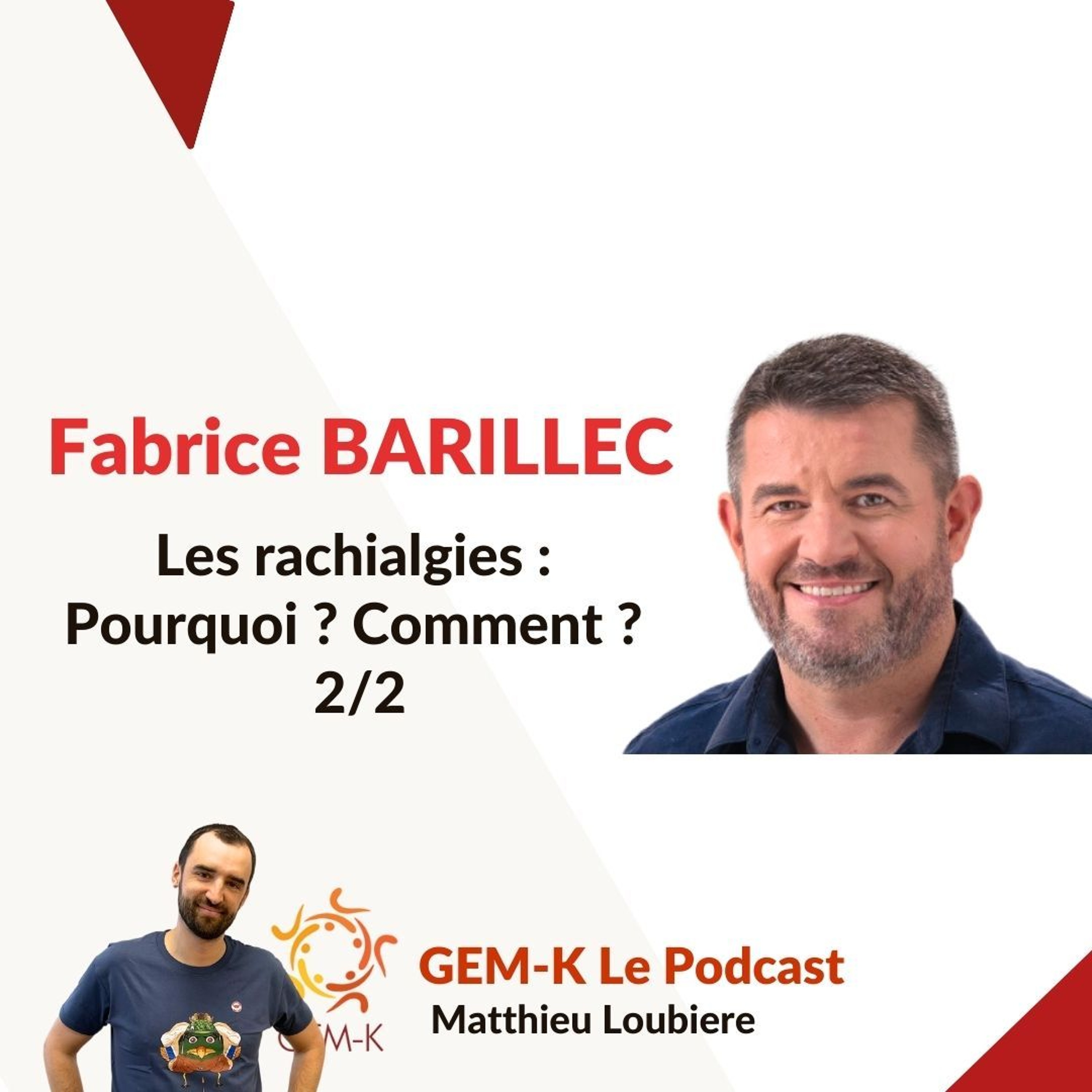 #63.2 - Rachialgies : Pourquoi ? Comment ? - Fabrice Barillec