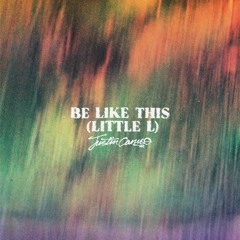 Justin Caruso - Be Like This (Little L)
