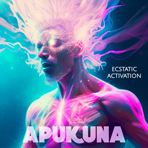 MIX: Apukuna - Ecstatic Activation