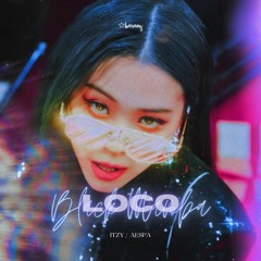loco x black mamba - itzy x aespa