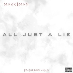 Mark$man - All Just A Lie (Feat. Kai-Lo)