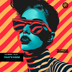 Guimma, Ale7 - That's Good (Extended Mix) | FREE DOWNLOAD