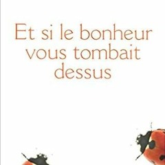 Books⚡️Download❤️ Et si le bonheur vous tombait dessus (French Edition) Full Books