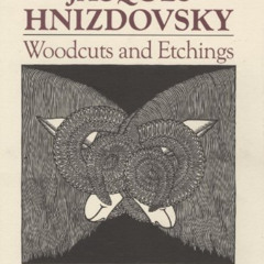 ACCESS EPUB ✏️ Jacques Hnizdovsky: Woodcuts and Etchings by  Abe M. Tahir Jr. &  Jacq
