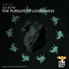 The Pursuit Of Loneliness (MK837 Release Preview)
