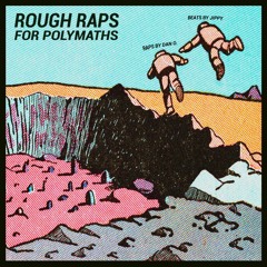 Rough Raps For Polymaths
